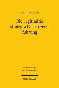 Abbildung von: Die Legitimität strategischer Prozessführung - Mohr Siebeck
