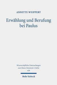 Abbildung von: Erwählung und Berufung bei Paulus - Mohr Siebeck