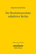 Abbildung von: Der Restitutionsschutz subjektiver Rechte - Mohr Siebeck
