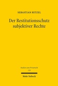 Abbildung von: Der Restitutionsschutz subjektiver Rechte - Mohr Siebeck