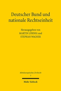 Abbildung von: Deutscher Bund und nationale Rechtseinheit - Mohr Siebeck