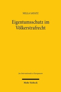 Abbildung von: Eigentumsschutz im Völkerstrafrecht - Mohr Siebeck