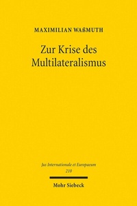Abbildung von: Zur Krise des Multilateralismus - Mohr Siebeck