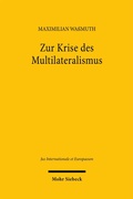 Cover: Zur Krise des Multilateralismus - Mohr Siebeck