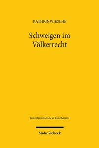 Abbildung von: Schweigen im Völkerrecht - Mohr Siebeck