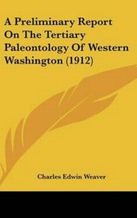 Abbildung von: A Preliminary Report On The Tertiary Paleontology Of Western Washington (1912) - Kessinger Publishing