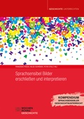 Cover: Sprachsensibel Bilder erschlie&szlig;en und interpretieren - Wochenschau Verlag