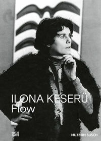 Abbildung von: Ilona Keserü. FLOW - Hatje Cantz Verlag