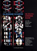 Cover: Gl&auml;serne Sch&auml;tze im J&uuml;lich-D&uuml;rener Raum - K&uuml;hlen, B