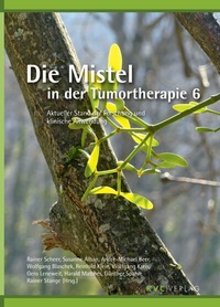 Abbildung von: Die Mistel in der Tumortherapie 6 - NATUR UND MEDIZIN  KVC Verlag