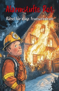 Abbildung von: Alarmstufe Rot: Rätsel für kluge Feuerwehrleute - Papierfresserchens MTM-Verlag - Herzsprung-Verlag
