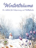 Cover: Wintertr&auml;ume - Ein Malbuch f&uuml;r Entspannung und Wohlbefinden - Papierfresserchens MTM-Verlag