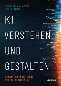 Abbildung von: KI verstehen und gestalten - ÖGB Verlag