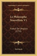 Cover: Le Philosophe Nouvelliste V1 - Kessinger Publishing