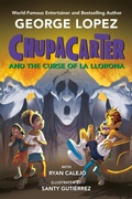 Cover: ChupaCarter and the Curse of La Llorona - Viking Books for Young Readers