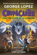 Cover: ChupaCarter and the Curse of La Llorona - Bantam Books