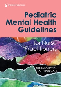 Abbildung von: Pediatric Mental Health Guidelines for Nurse Practitioners - Springer Publishing Company