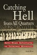 Cover: Catching Hell from All Quarters - University of Missouri Press