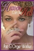 Cover: Heaven Can Be Hell - Patricia G'Orge-Walker
