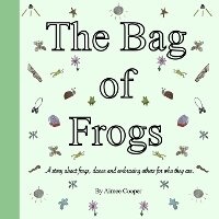 Enlarge image Cover: The Bag of Frogs - Aimee Cooper