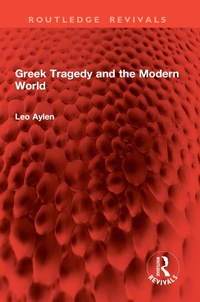 Abbildung von: Greek Tragedy and the Modern World - Routledge
