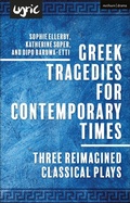 Cover: Greek Tragedies for Contemporary Times - Methuen Drama