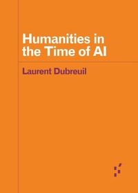 Enlarge image Cover: Humanities in the Time of AI - University of Minnesota Press