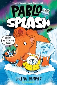 Enlarge image Cover: Pablo and Splash: Frozen in Time - Bloomsbury Childrens Books