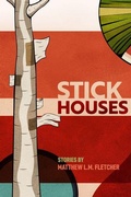 Cover: Stick Houses - Michigan State University Press