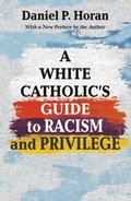 Cover: A White Catholic's Guide to Racism and Privilege - Orbis Books (USA)