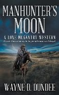 Cover: Manhunter's Moon - Wolfpack Publishing LLC