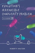 Cover: Evolution's Irreducible Complexity Problem - Discovery Institute