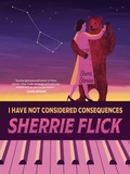 Cover: I Have Not Considered Consequences: Short Stories - Autumn House Press