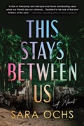 Cover: This Stays Between Us - Sourcebooks Landmark