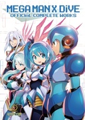 Cover: Mega Man X DiVE: Official Complete Works (Hardcover) - Udon Entertainment Corp