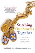 Cover: Stitching Our Stories Together - University of Regina Press