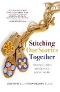 Cover: Stitching Our Stories Together - University of Regina Press