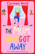 Cover: The Mum Who Got Away - Boldwood Books Ltd