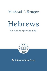 Enlarge image Cover: Hebrews: An Anchor for the Soul - The Good Book Company