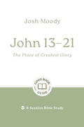 Cover: John 13-21: The Place of Greatest Glory - The Good Book Company