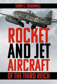 Abbildung von: Rocket and Jet Aircraft of the Third Reich - The History Press Ltd