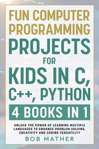 Abbildung von: Fun Computer Programming Projects for Kids in C, C++, Python - Abiprod