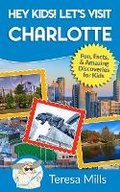 Cover: Hey Kids! Let's Visit Charlotte - Life Experiences Publishing