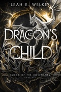 Cover: Dragon's Child (Blood of the Covenants, #6) - Lightbound Media