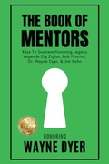 Cover: The Book of Mentors - Honoring Legacy Legend Wayne Dyer - Integrity Publishing (WA)