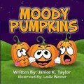 Cover: Moody Pumpkins - Janice K. Taylor Publishing