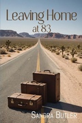 Cover: Leaving Home at 83 - Rattling Good Yarns Press, LLC