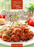 Cover: Ground Beef Favourites - Practical Gourmet