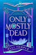 Cover: Only Mostly Dead - Allison Temple Books