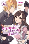 Cover: I Want to Be a Receptionist in This Magical World, Vol. 6 (manga) - Yen Press